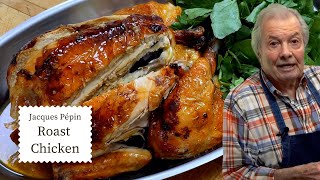 Classic Roast Chicken Ultimate Guide  Jacques Pépin Cooking at Home  KQED [upl. by Llenrep61]