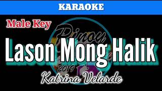 Lason Mong Halik by Katrina Velarde Karaoke  Male Key [upl. by Bevin]