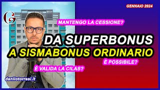 Da SUPERBONUS a SISMABONUS ordinario nel 2024 Dubbi su CILAS e cessione del credito [upl. by Ahsauqal]