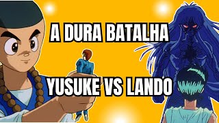 YU YU HAKUSHO  YUSUKE vs LANDO  EP 12 e 13 [upl. by Renrag880]