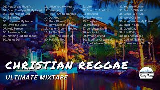 CHRISTIAN REGGAE 2024 MIXTAPE  The Ultimate Christian Reggae Mix Of 2024 [upl. by Mccarthy]