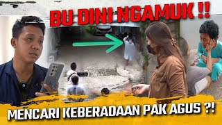 KITA MENDAPAT KABAR BU DINI NGAMUK  MENCARI KEBERADAAN PAK AGUS [upl. by Sera523]