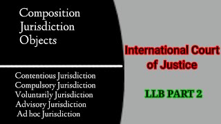 ICJ  International Court of Justice in International Law  LLB Part 2 [upl. by Angeli]