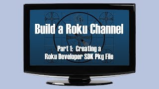 Build a Roku Channel Part 1 [upl. by Arracahs]