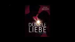 Hoffnung 1v2 Dunkle Liebe 2 Roman Hörbuch von Sophie Jackson [upl. by Aliber]