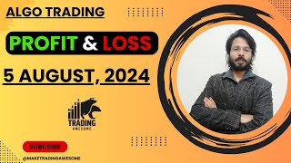 Algo PnL Update  5 August 2024  Make Trading Awesome  Algo Trading Performance Report [upl. by Geiss392]