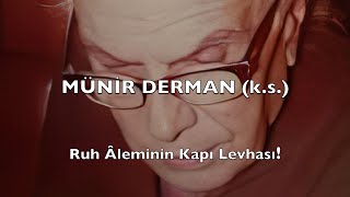 Ruh Âleminin Kapı Levhası Münir Derman ks [upl. by Rector]