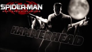 SpiderMan Shattered Dimensions 4 Hammerhead [upl. by Arbmat]