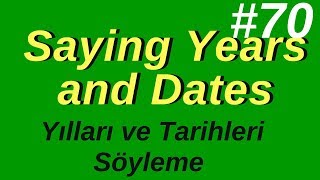 70 Saying Years and Dates Yılları ve Tarihleri Söyleme [upl. by Olga38]