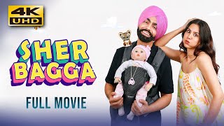 Sher Bagga 2022 Punjabi Full Movie  Starring Ammy Virk Sonam Bajwa Nirmal Rishi [upl. by Ruttger]