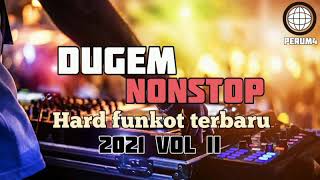 DUGEM NONSTOP HARD FUNKOT full bas terbaru 2021 voll II [upl. by Winnah]