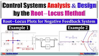 Root Locus Method for Negative Feedback System  Examples 1amp2  Control Systems  Kyrillos Refaat [upl. by Repsac]