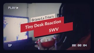 Tiny Desk Reaction SWV [upl. by Ronacin]