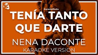 Tenia Tanto Que Darte  Nena Daconte  LETRA INSTRUMENTAL KARAOKE ISRC ES54I0320505 [upl. by Vladimir]