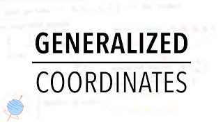 Generalized Coordinates amp Equations of Motion  Classical Mechanics [upl. by Shadow]