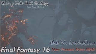 Final Fantasy 16 Rising Tide DLC Ending Ifrit Vs Leviathan [upl. by Neillij]