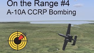 On the Range 4  A10A Warthog CCRP Bombing in DCS World [upl. by Kirenoj384]