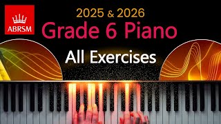 Grade 6 Piano  All Exercises Scales and Arpeggios ABRSM 2025 amp 2026 [upl. by Cyprio]