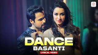 Dance Basanti  Audio Lyrical  Emraan Hashmi Shraddha Kapoor  Vishal D Anushka M  Dance Songs [upl. by Sheffy]