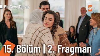 Bir Gece Masalı 15 Bölüm 2 Fragman  quotBen onları yolup yolup kapının önüne koydumquotbirgecemasali [upl. by Sanfourd]