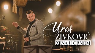 UROS ZIVKOVIC  ZENA U CRNOM Cover [upl. by Yleve]