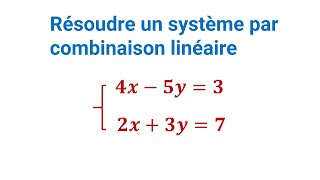 EXERCICE 2 Résoudre un système par combinaison linéaire  3eme année du collège [upl. by Rene]