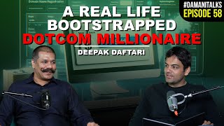 Episode 58 A RealLife Bootstrapped Dotcom Millionaire – Deepak Daftari’s Journey  DamaniTalks [upl. by Htebyram906]