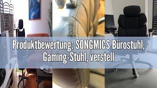 Produktbewertung SONGMICS Bürostuhl GamingStuhl verstellbare Kopfstütze Wippfunktion Schreibti [upl. by Enwad]