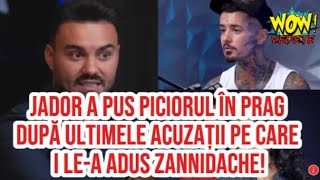 Jador a pus piciorul în prag după ultimele acuzații pe care i lea adus Zannidache [upl. by Landri]