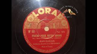 Prière Pour Notre Amour  Jean Darleze 78 rpm 1947 [upl. by Sculley546]