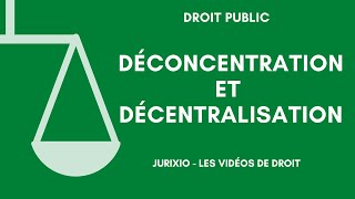 Décentralisation et déconcentration définition exemple  Droit constitutionnel [upl. by Alrzc]