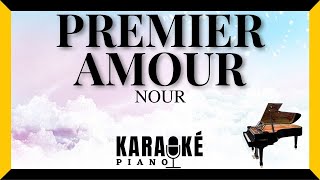 Premier amour  NOUR Karaoké Piano Français [upl. by Foote]