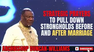 Archbishop Duncan Williams  Strategic Prayers To Pull Down Strongholds Before And After Marriage [upl. by Ute]