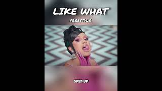 Cardi B  Like What Freestyle SPED UP [upl. by Glynas]