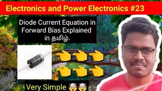 23 Electronics  Diode Current Equation in Forward bias Condition Explained in Tamil [upl. by Hernardo]