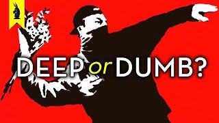 Is BANKSY Deep or Dumb – Wisecrack Edition [upl. by Ellicott605]