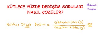 GENEL KİMYA  KÜTLECE YÜZDE DERİŞİM SORULARI NASIL ÇÖZÜLÜR 1 [upl. by Burns]