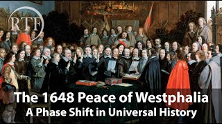 The 1648 Peace of Westphalia A Phase Shift in Universal History [upl. by Colner]