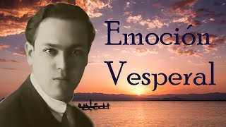 Emoción Vesperal  El poema más hermoso de Ernesto Noboa y Caamaño [upl. by Hsuk109]