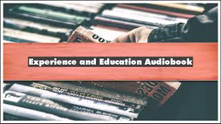 Dewey John Experience and Education Audiobook [upl. by Harald80]