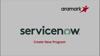 Aramark Service Now Create A New Program [upl. by Esihcoc]