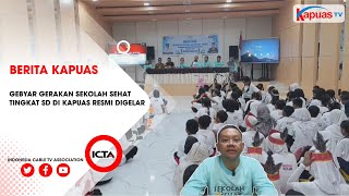 GEBYAR GERAKAN SEKOLAH SEHAT TINGKAT SD DI KAPUAS RESMI DIGELAR [upl. by Aimo]