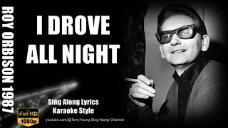 Roy Orbison 1987 I Drove All Night 1080 HQ Lyrics [upl. by Emmie]