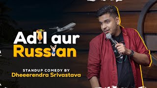 Adil aur Russian  Standup comedy ft Dheerendra Srivastava 6th Video comedy storyrussianadil [upl. by Eikcim]