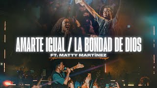 Cales Louima  Amarte Igual  La Bondad De Dios Feat Matty Martinez [upl. by Nihs]