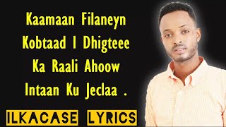 Zakariye Kobciye Hees Cusub Ka Raali Ahoow Intaan Ku Jeclaa Lyrics 2018 [upl. by Aydidey535]