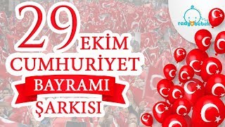 29 Ekim Cumhuriyet Bayramı Şarkısı  Radyo Bebek Şarkıları 2017 [upl. by Ahsilyt]