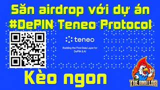 Retroactive  Săn airdrop với dự án DePIN Teneo Protocol kèo ngon  The Anh LDA [upl. by Analeh965]