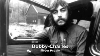 Bobby Charles  Street People [upl. by Lotz]