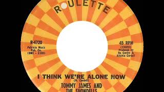 1967 HITS ARCHIVE I Think Were Alone Now  Tommy James amp The Shondells mono 45 [upl. by Myriam]